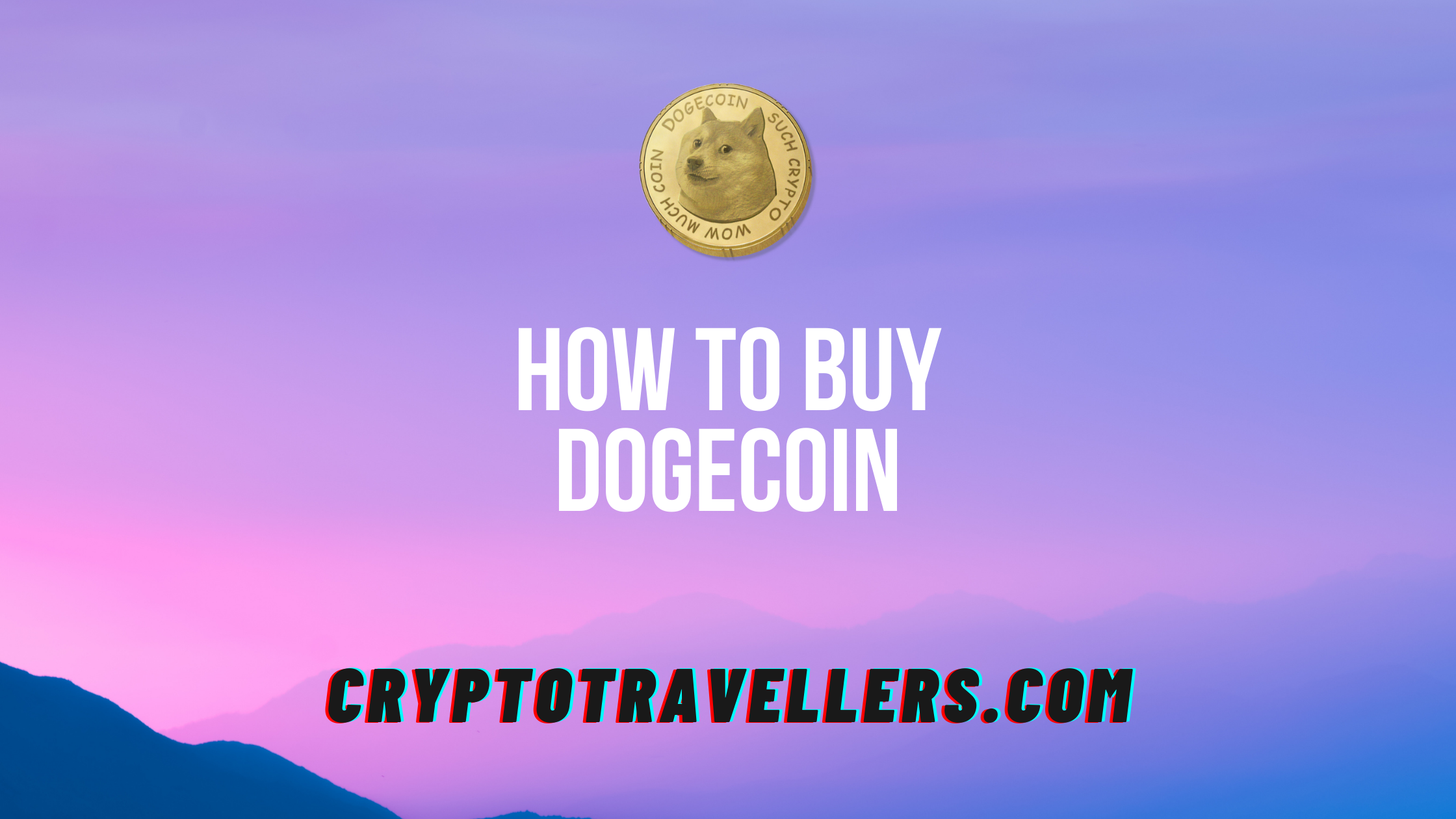 How To Buy Dogecoin Cryptotravellers How To Buy Dogecoin Cryptotravellers