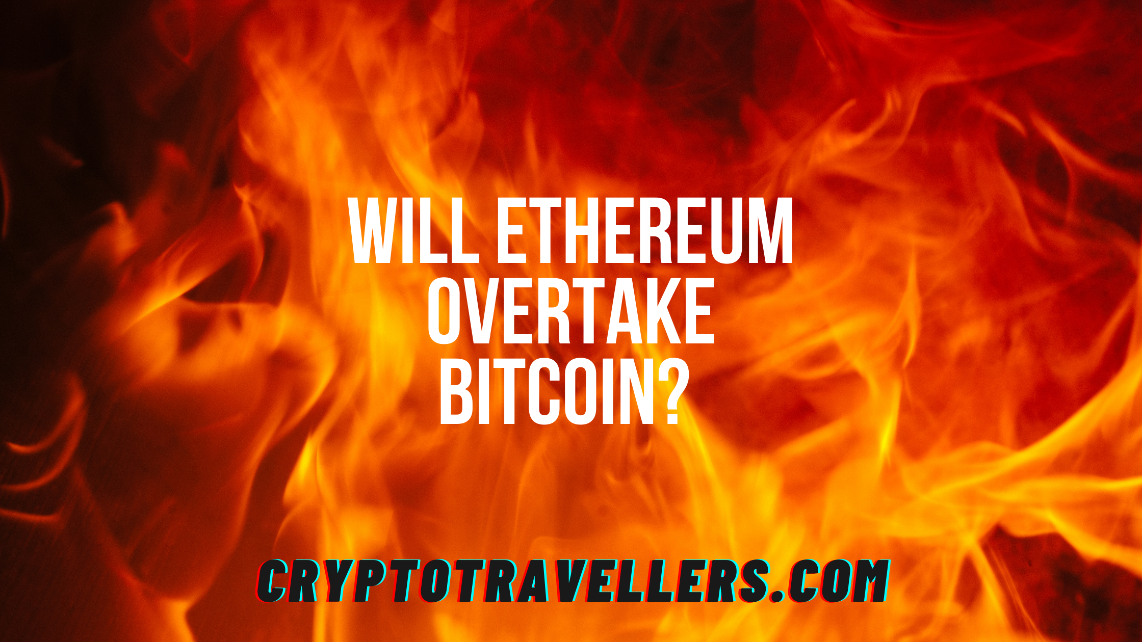 Will Ethereum Overtake Bitcoin?